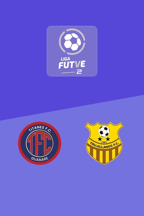 Titanes FC x Trujillanos FC | Liga FUTVE 2 - 2025 | Jogo completo