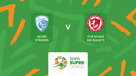 Silver Strikers FC v FCB Nyasa Big Bullets | TNM Super League 2025 | Full Match Replay
