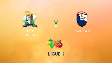 EF Yéo Martial - ES Agboville | Côte d'Ivoire Ligue 2 2024/25| Match completo