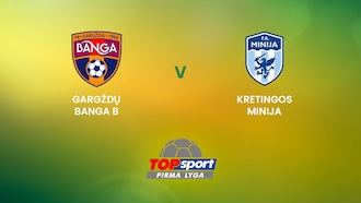 Gargždų Banga B v Kretingos Minija | TOPsport Pirma lyga | Full Match Replay