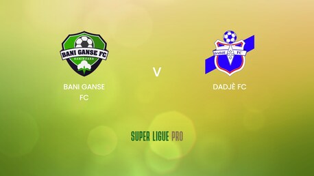 Bani Ganse FC - Dadjè FC | Super Ligue Pro 2024/25 | Match completo