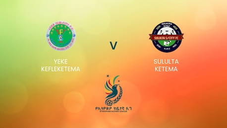 Yeke Kefleketema x Sululta Ketema | Ethiopian Higher League 2024/2025 | Jogo completo