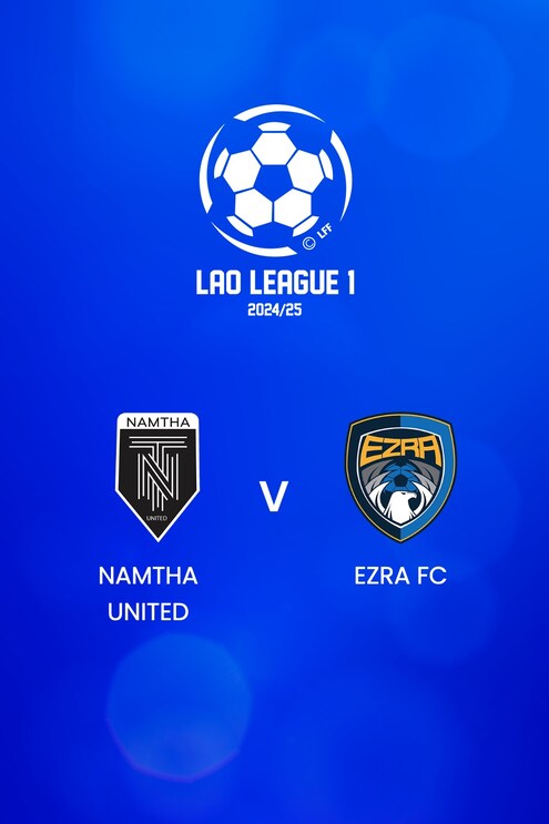 Namtha United vs Ezra FC | Lao League 1 2024/25 | Partido completo