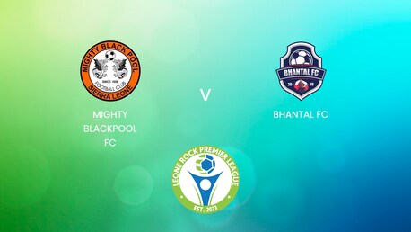 Mighty Blackpool FC - Bhantal FC | Leone Rock Premier League | Match completo