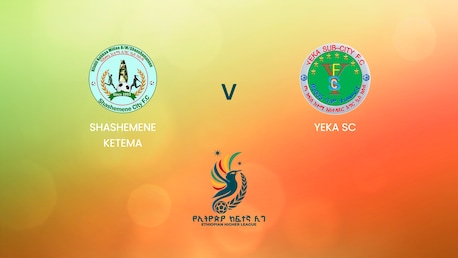 Shashemene Ketema v Yeka SC | Ethiopian Higher League 2024| Full Match Replay