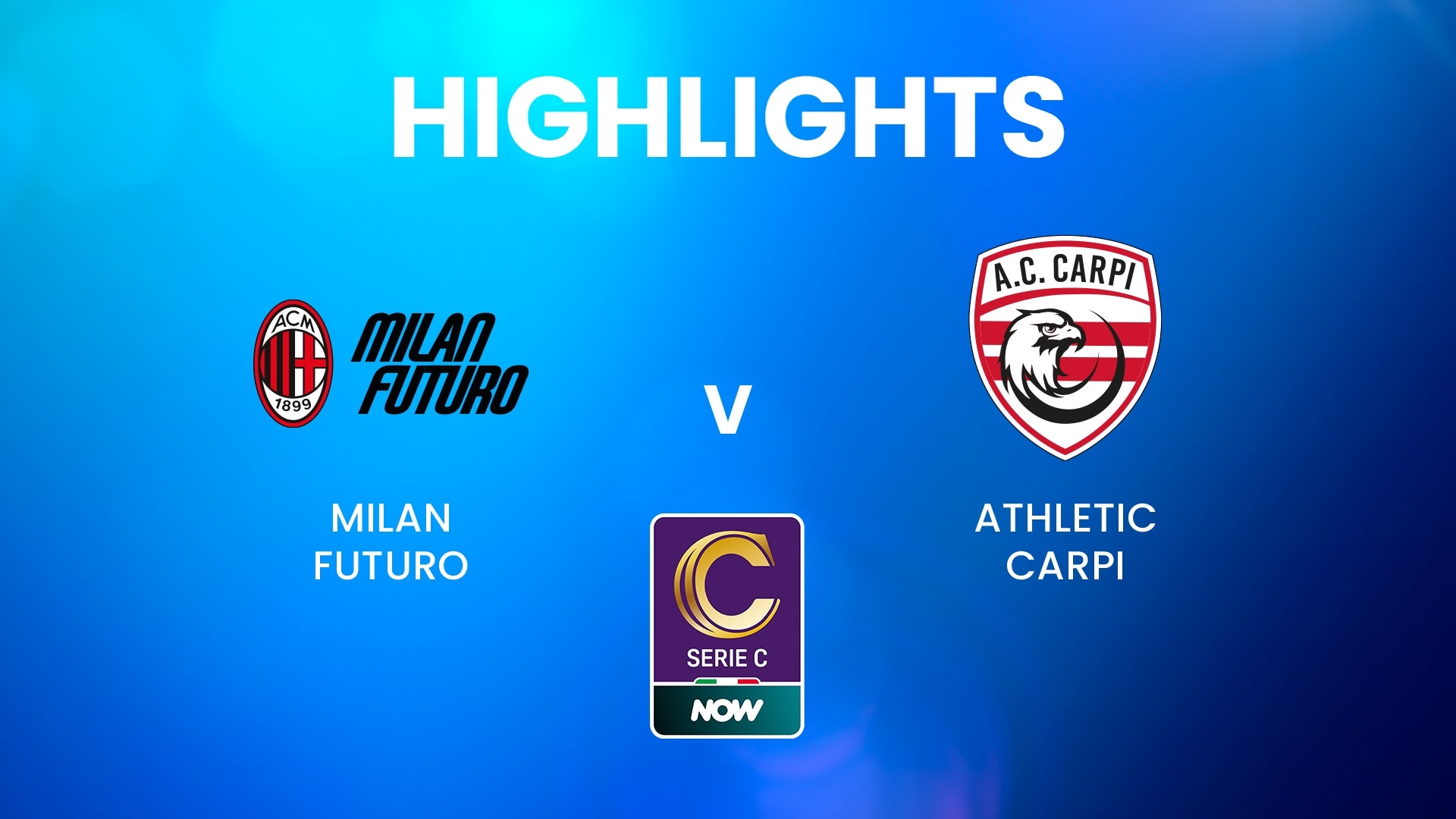 Milan Futuro - Carpi | Serie C NOW | Highlights