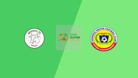 Ekhaya FC - Karonga United | TNM Super League 2025 | Match complet