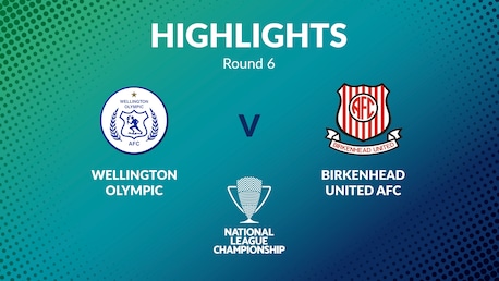 Wellington Olympic  - Birkenhead United | Men's National League Championship 2024 | Highlights