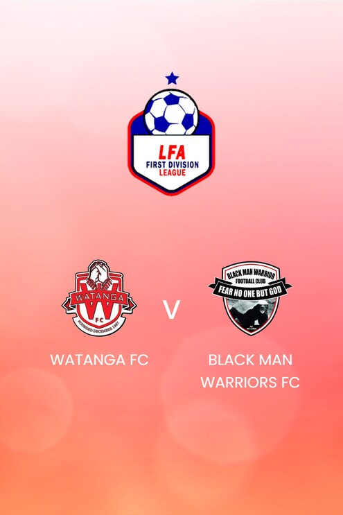 Watanga FC vs Black Man Warriors FC | LFA First Division League 2024/25 | Partido Completo