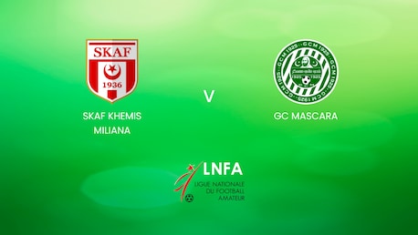 SKAF Khemis Miliana - GC Mascara | Ligue 2 2024/25 | Algeria | Match completo