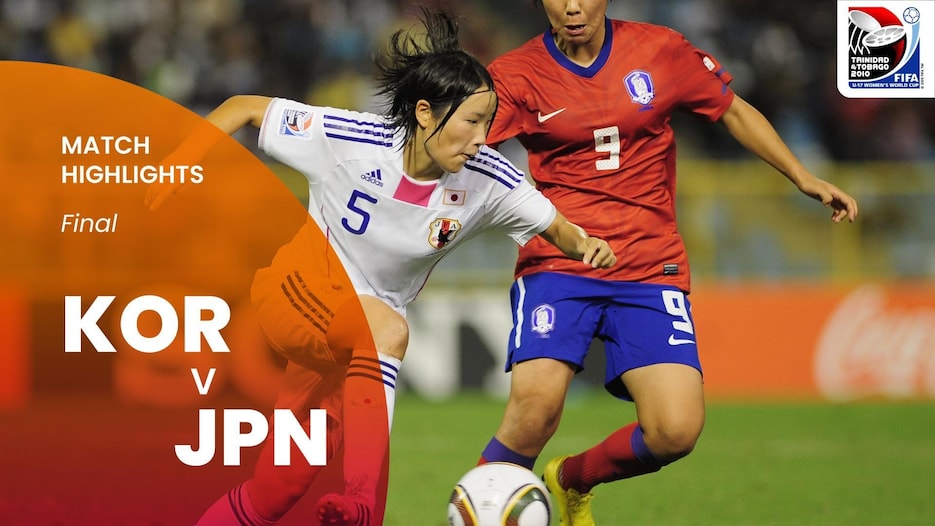 Korea Republic v Japan | Final | FIFA U-17 Women's World Cup Trinidad & Tobago 2010™ | Highlights