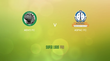 ASVO FC - ASPAC FC | Super Ligue Pro 2024/25| Match complet