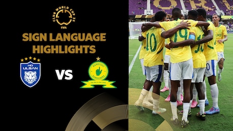 Ulsan HD v Mamelodi Sundowns FC | Group F | FIFA Club World Cup 2025™ | Highlights (Sign Language)