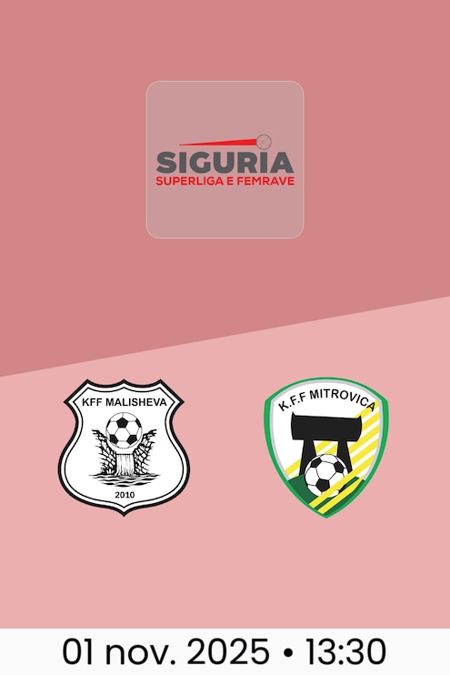 Malisheva - Mitrovica | Superliga Féminine 2025/26