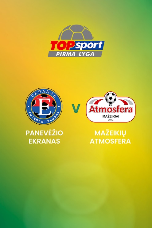 Panevėžio Ekranas x Mažeikių Atmosfera | TOPsport Pirma lyga | Jogo completo