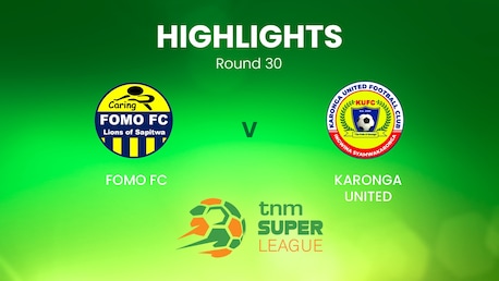 FOMO FC - Karonga United | TNM Super League | Malawi | Résumé vidéo