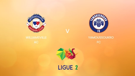 Williamsville AC vs Yamoussoukro FC | Ligue 2 2024/25| Partido completo