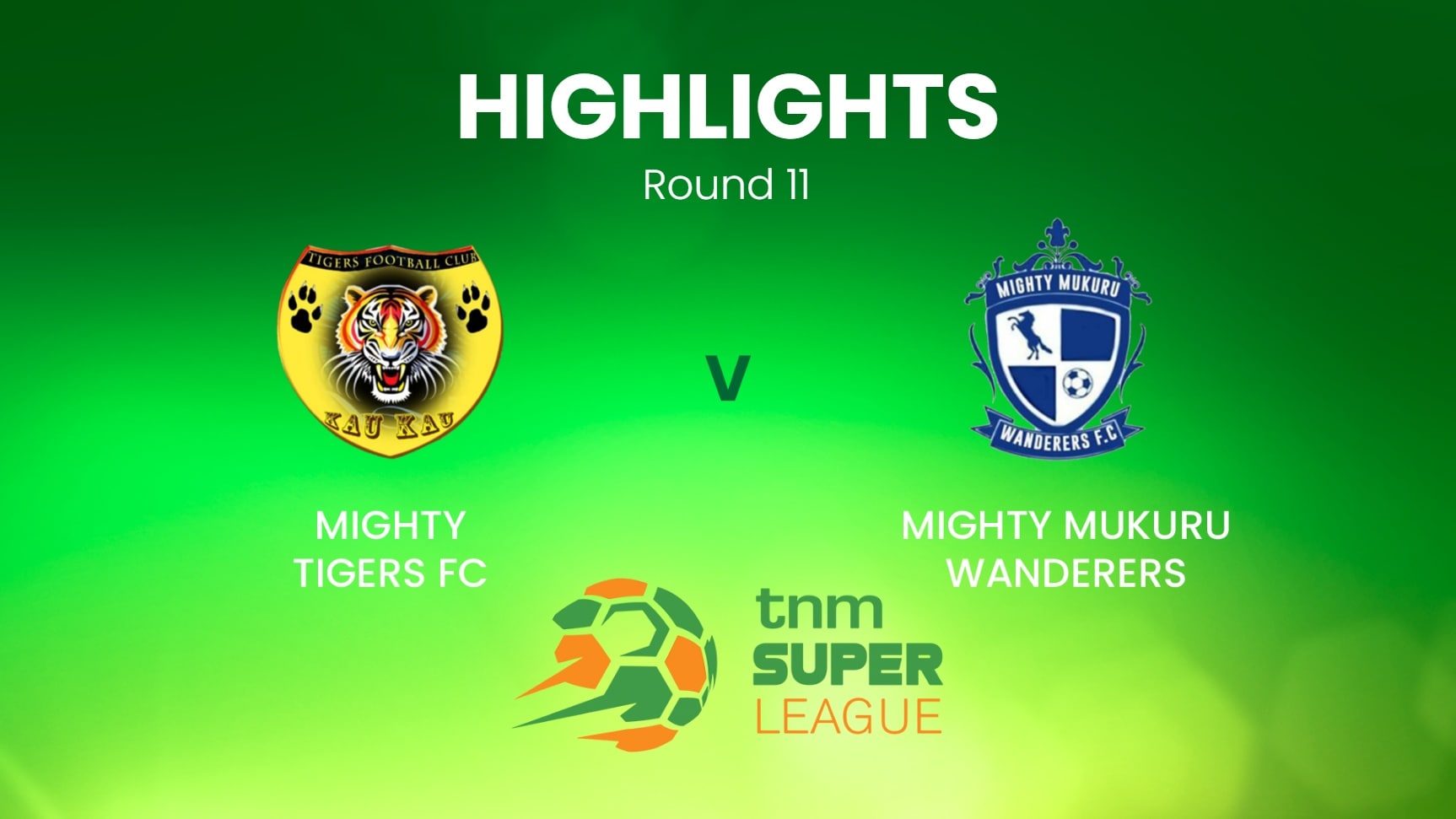 Mighty Tigers - Mighty Mukuru Wanderers | TNM Super League | Malawi | Highlights