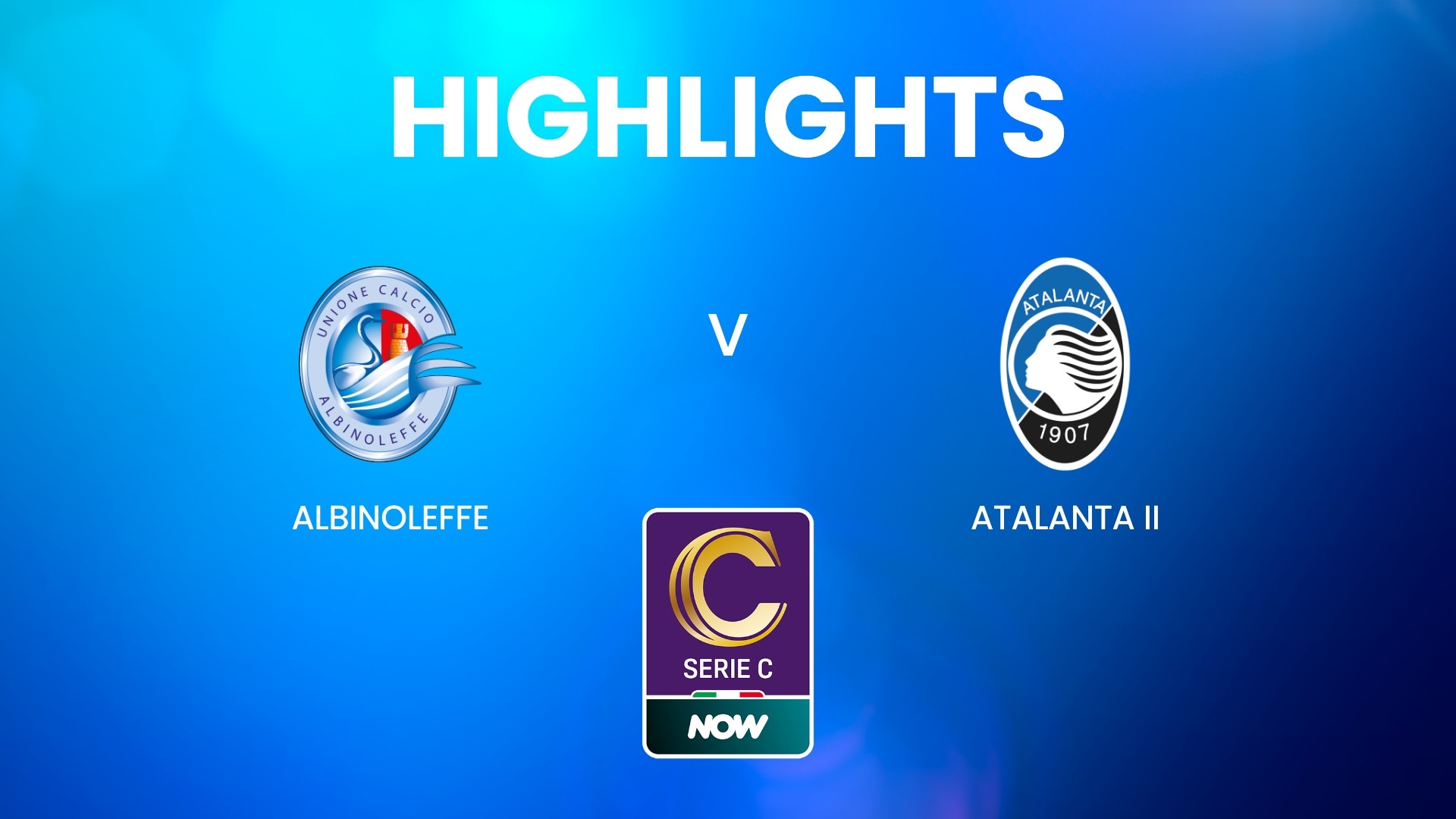 AlbinoLeffe v Atalanta II | Play-off Second Round | Serie C NOW | Highlights
