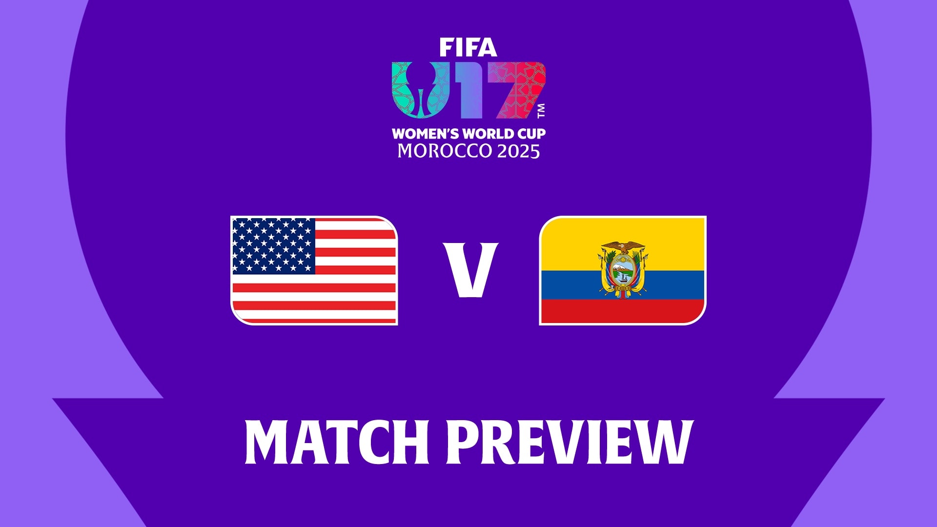 USA - Ecuador | Gruppe C | FIFA U-17-Frauen-Weltmeisterschaft Marokko 2025™ | Vorschau