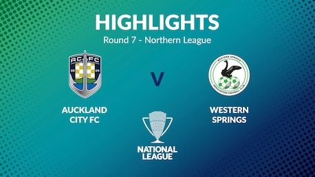 Auckland City FC v Western Springs | Round 7 | Northern League | Men's National League Regional Phase | Highlights