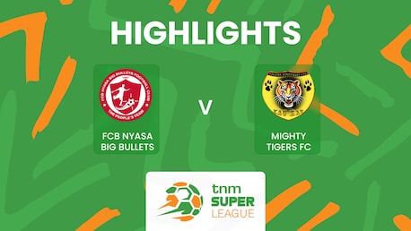 FCB Nyasa Big Bullets v Mighty Tigers FC | TNM Super League 2025 | Highlights