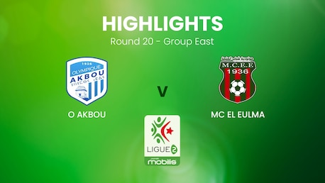O Akbou - MC El Eulma | Ligue 2 | Algeria | Highlights