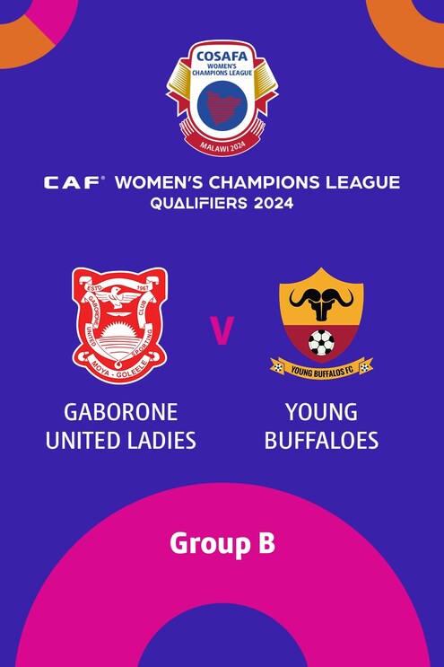 Gaborone United Ladies v Young Buffaloes FC | Group Stage | CAF Women’s ...