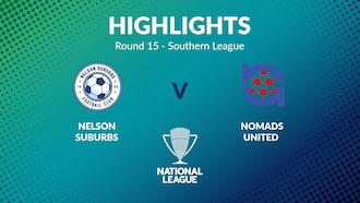 Nelson Suburbs vs Nomads United | Jornada 15 | Southern League | Men's National League Regional Phase | Highlights