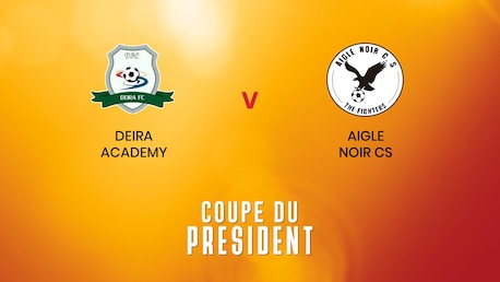 Deira Academy vs Aigle Noir CS | Coupe du Président | Burundi | Partido completo