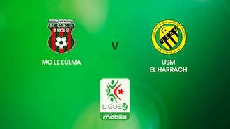MC El Eulma - USM El Harrach | Ligue 2 | Algérie | Match complet