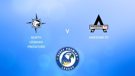 North Leeward Predators v Awesome FC | SVGFF Premier League 2024/25 | Full Match Replay