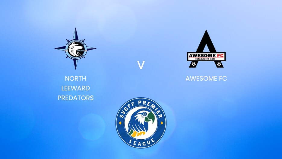 North Leeward Predators - Awesome FC | SVGFF Premier League 2024/25 | Match completo