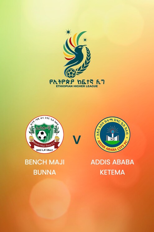 Bench Maji Bunna - Addis Ababa Ketema | Ethiopian Higher League 2024/2025 | Spiel in voller Länge