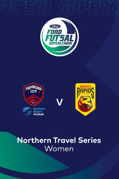 Papakura City x NRF vs Waikato Rapids | SuperLiga de Fútbol Sala Ford 2025 (Femenina) | Partido completo