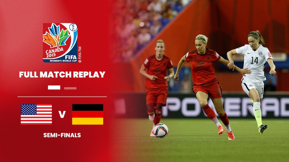 USA v Germany | Semi-finals | FIFA Women's World Cup Canada 2015™ | Full Match Replay