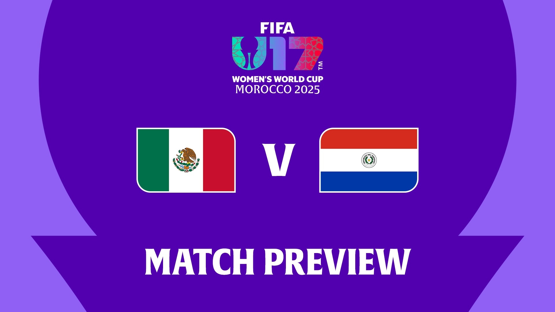 Mexique - Paraguay | Huitièmes de finale | Coupe du Monde Féminine U-17 de la FIFA, Maroc 2025™ | Présentation du match