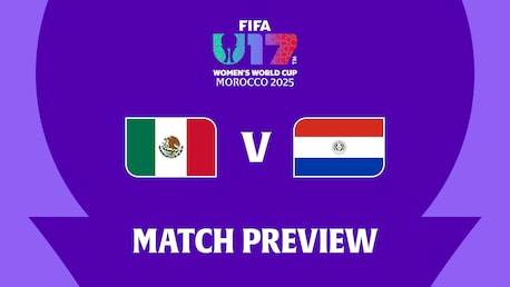 Mexico v Paraguay | Round of 16 | FIFA U-17 Women's World Cup Morocco 2025™ | Match Preview