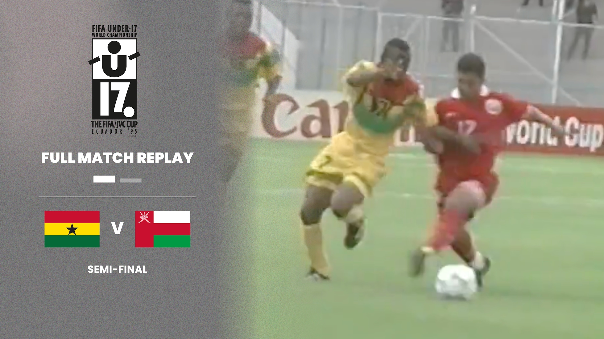 Ghana - Oman | Demi-finales | Championnat du Monde U-17 de la FIFA, Equateur 1995™ | Replay