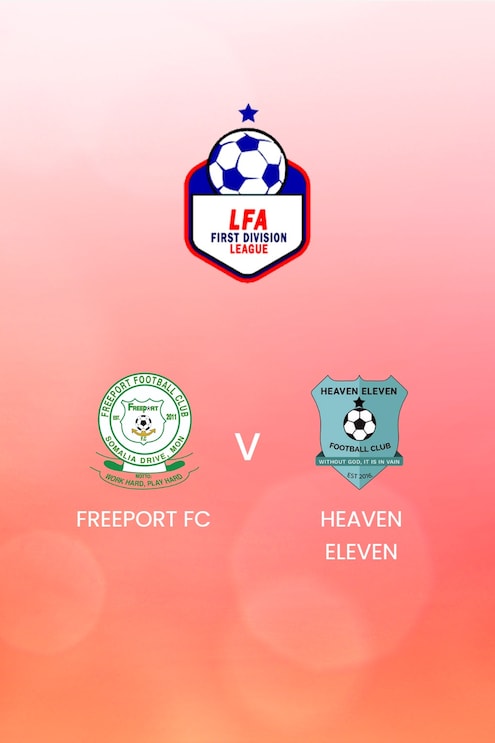 Freeport FC - Heaven Eleven | LFA First Division League 2024/25 | Match complet