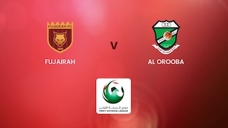 Fujairah - Al Orooba | First Division League | Match complet