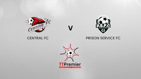 Central FC - Prison Service FC | TT Premier Football League | Match complet