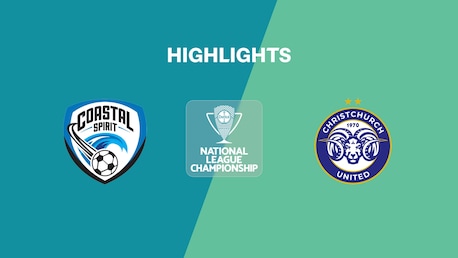 Coastal Spirit v Christchurch United | National League Championship 2025 | Highlights