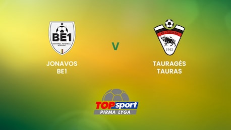 Jonavos Be1 - Tauragės Tauras | TOPsport Pirma lyga | Spiel in voller Länge