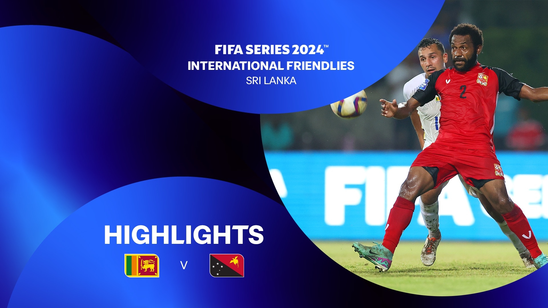 Sri Lanka vs Papúa Nueva Guinea | FIFA Series 2024 Sri Lanka™ | Highlights