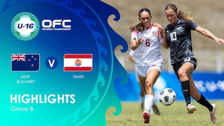 New Zealand v Tahiti | Group B | OFC U-16 Women's Championship | Highlights