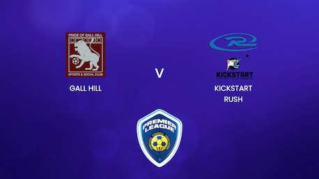 Gall Hill x Kickstart Rush | BFA Premier League 2025 | Jogo completo