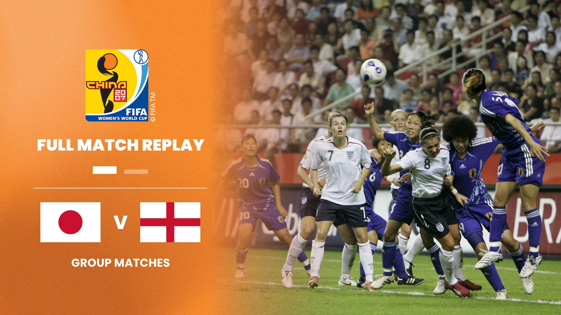 Japón vs Inglaterra | Grupo A | Copa Mundial Femenina de la FIFA China 2007™ | Partido Completo