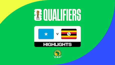 Somalía vs Uganda | Primera ronda de las Eliminatorias de la CAF | Grupo G | Copa Mundial de la FIFA 26™ | Highlights