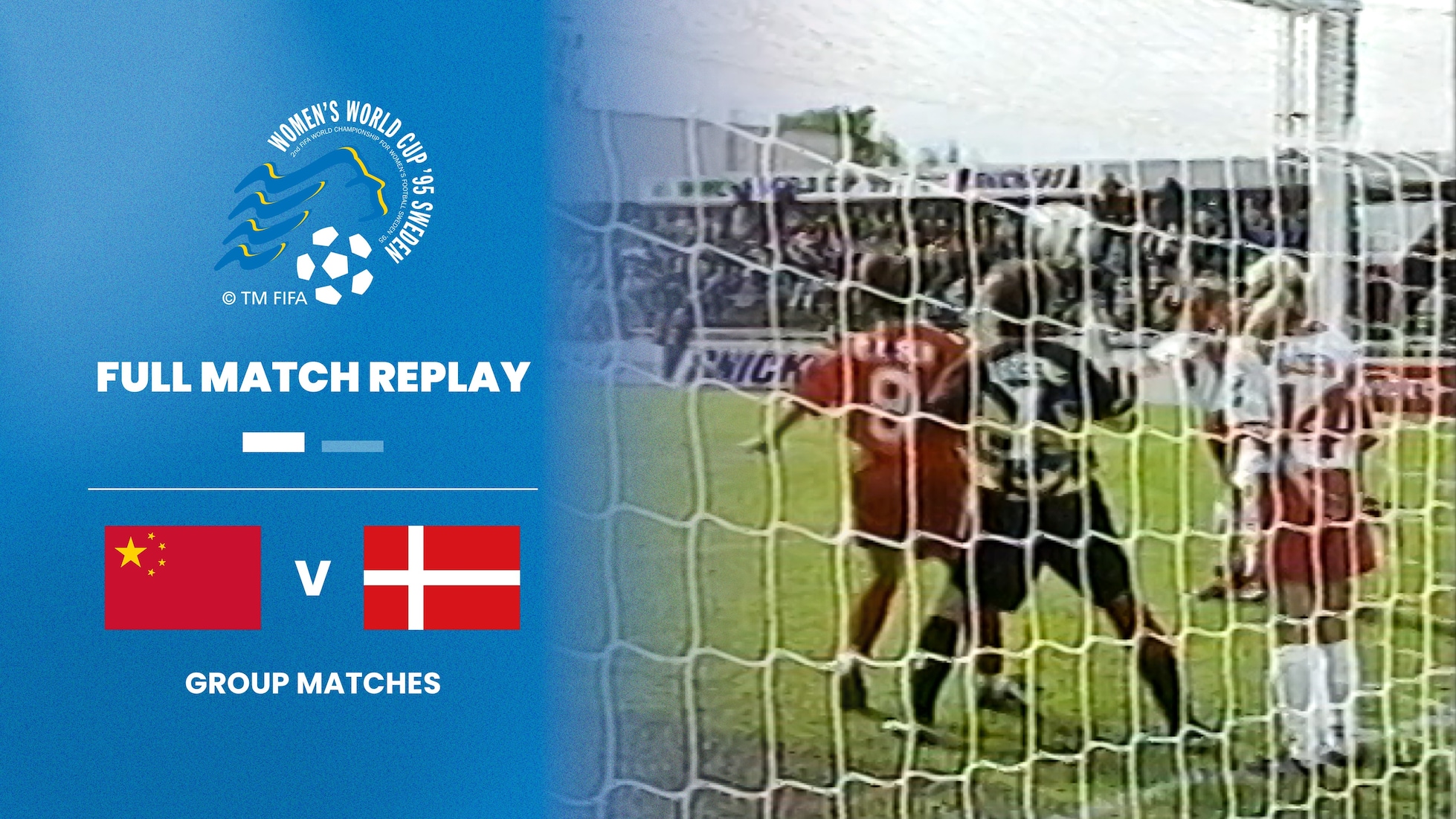 RP China vs Dinamarca | Grupo C | Copa Mundialdel Fútbol Femenino de la FIFA Suecia 1995™ | Partido Completo